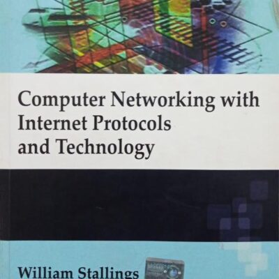 COMPUTER NETWORKING WITH INTERNET PROTOCOLS AND TECHNOLOGY