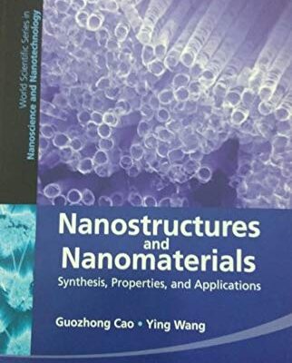 NANOSTRUCTURES AND NANOMATERIALS : SYNTHESIS PROPERTIES AND APPLICATIONS, 2ND EDITION