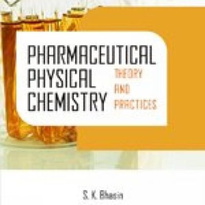 Pharmaceutical Physical Chemistry: Theory and Practices