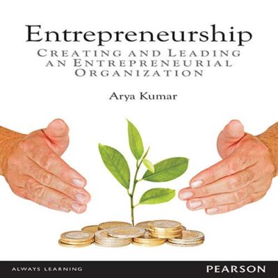 Pearson ENTREPRENEURSHIP: CREATING AND LEADING AN ENTREPRENEURIAL ORGANIZATION