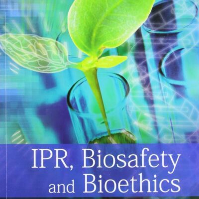 IPR BIOSAFETY AND BIOETHICS