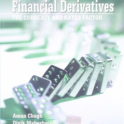 FINANCIAL DERIVATIVES: THE CURRENCY AND RATES FACTOR