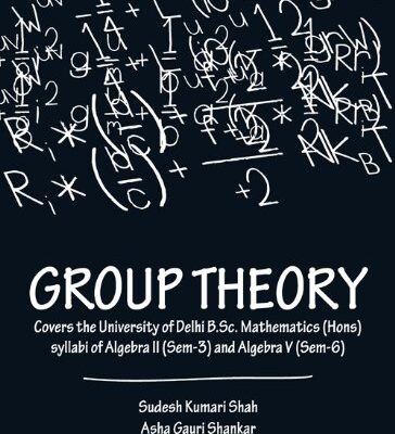 Pearson Group Theory : Covers the University of Delhi B.Sc. Mathematics (Hons) syllabi of Algebra II (Sem-3) and Algebra V (Sem-6), 1/e