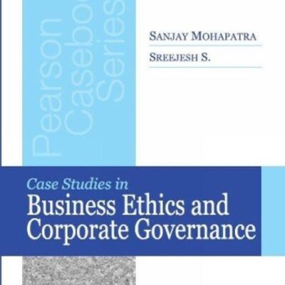 CASE STUDIES IN BUSINESS ETHICS AND CORPORATE GOVERNANCE