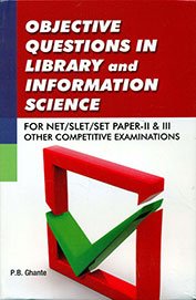 Objective Questions In Library And Information Science For NET/SLET/SET Paper-II & III Other Competive Examinations