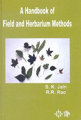 Handbook of Field and Herbarium Methods