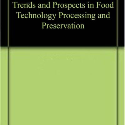 Trends and Prospects in Food Technology Processing and Preservation