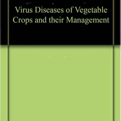 Virus Diseases of Vegetable Crops and their Management