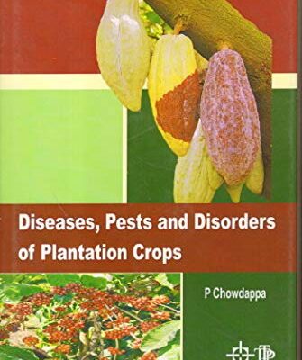 Diseases, Pests & Disorders of Plantation Crops