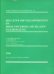 Recent developments in biocontrol of plant pathogens (Current trend in linfe [i.e. life] sciences)