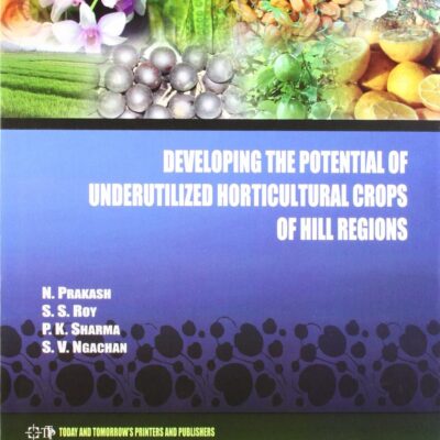 Developing the Potential of Underutilized Horticultural Crops of Hill Regions