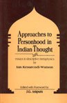 Approaches to Personhood in Indian Thought: Essays in Descriptive Metaphysics: No. 5 (Studies in Indian Tradition)