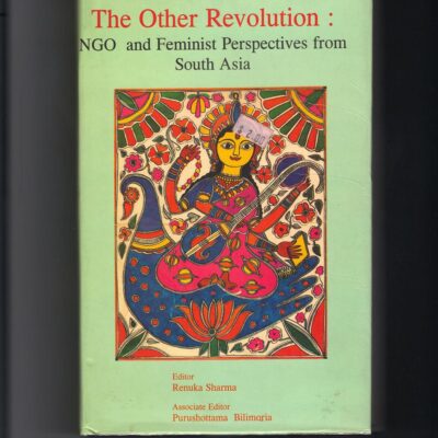 The Other Revolution: NGO and Feminist Perspectives from South Asia