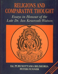 Religions and Comparative Thought: Essays in Honour of the Late Dr Ian Kesarcodi-Watson