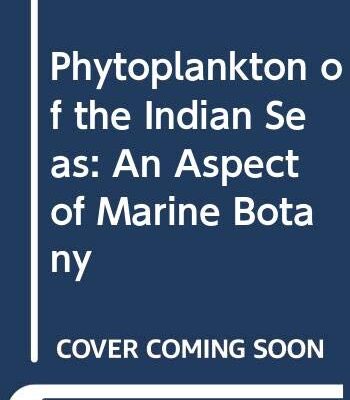 Phytoplankton of the Indian Seas: An Aspect of Marine Botany