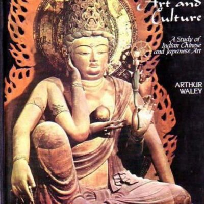 Oriental Art and Culture: A Study of Chinese, Indian and Japanese Art