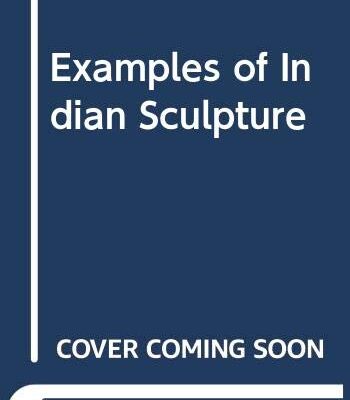 Examples of Indian Sculpture