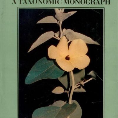 Malvaceae of Southern Peninsular India: A Taxonomic Monograph