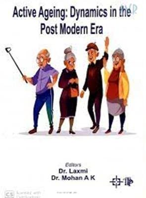 Active Ageing: Dynamics in the Post Modern Era