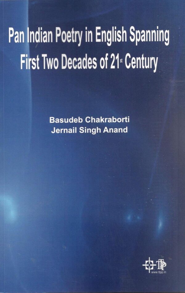 Pan Indian Poetry in English Spanning First Two Decades of 21st Century