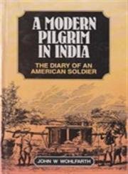 A Modern Pilgrim in India: The Diary of an American Soldier