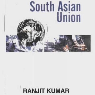 South Asian Union: Problems, Possibilities and Prospects