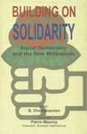 Building on Solidarity: Social Democracy and the New Millennium