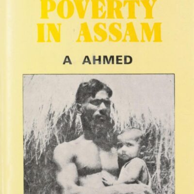 The Anatomy of Rural Poverty in Assam: A Case Study of Dibrugarh Sub-Division