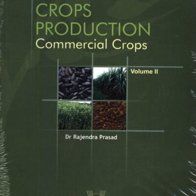Textbook of Field Crops Production : Commercial Crops Vol. II