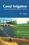 Canal Irrigation: Fighting the Battle Against Hunger