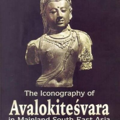 Icongraphy of Avalok Itesvara in Mainland South East Asia