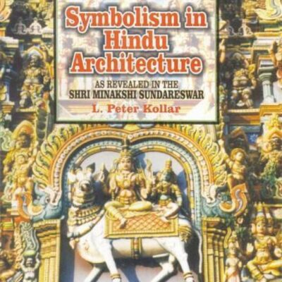 Symbolism in Hindu Architecture: As Revealed in the Minakshi Sundareshwar