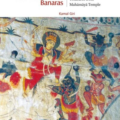 Wall Paintings of Banaras: Treasures from Mahamaya Temple