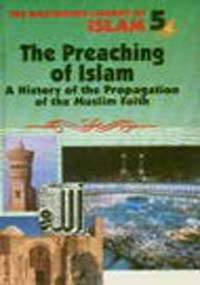 The Preaching of Islam: A History of the Propagation of the Muslim Faith