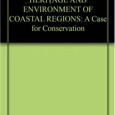 HERITAGE AND ENVIRONMENT OF COASTAL REGIONS: A Case for Conservation