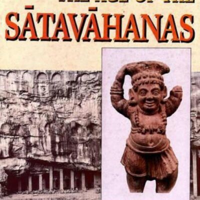 The Ages of the Satavahanas: Great Ages of Indian History