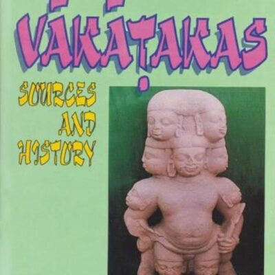 Great Ages of Indian History: Vakatakas - Sources and History