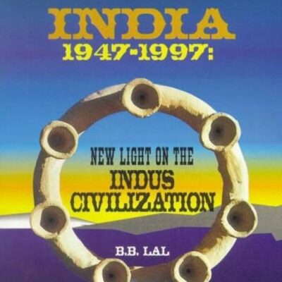 India 1947-1997: New Light on the Indus Civilization