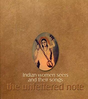 INDIAN WOMEN SEERS AND THEIR SONGS: The Unfettered Note