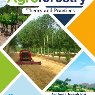 Agroforestry Theory and Practices P/B [Paperback] Antony Joseph Raj,Lal, S.B.