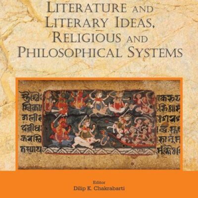 History of Ancient India: Vol. X - Literature and Literary Ideas, Religious and Philosophical Systems
