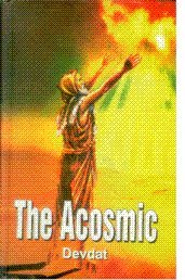 The Acosmic: Human Quest for Liberation and Deification : Revisiting Christian Spirituality at its Source