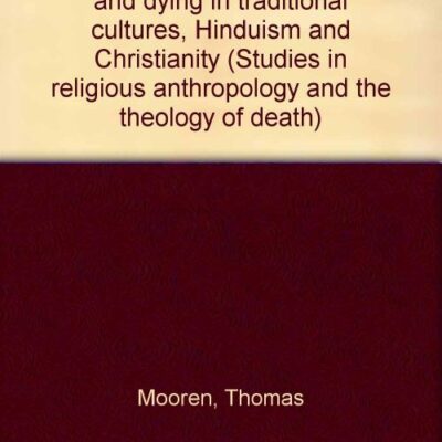 The skull exchanged: Death and dying in traditional cultures, Hinduism and Christianity (Studies in religious anthropology and the theology of death)