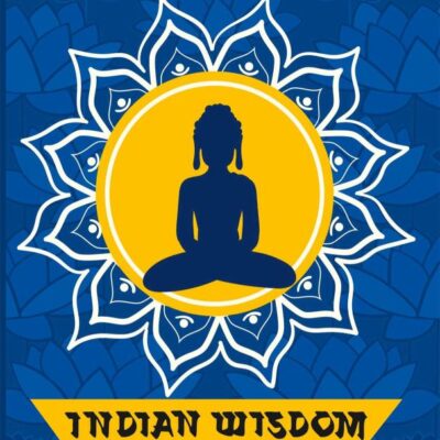 INDIAN WISDOM: The Religious, Philosophical and Ethical Doctrines of the Hindus