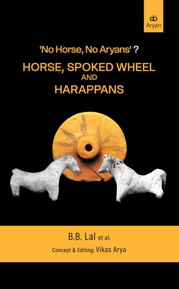 'No Horse, No Aryans'? HORSE, SPOKED WHEEL AND HARAPPANS