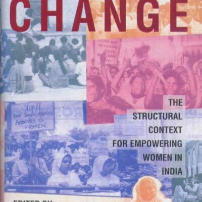Sites of Change: The Structural Context for Empowering Women in India
