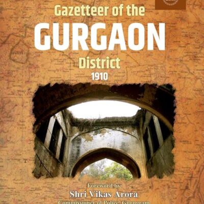 GAZETTEER OF THE GURGAON DISTRICT 1910