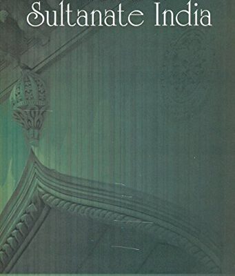 Wonders of Sultanate India ( Set in 2 Vols)