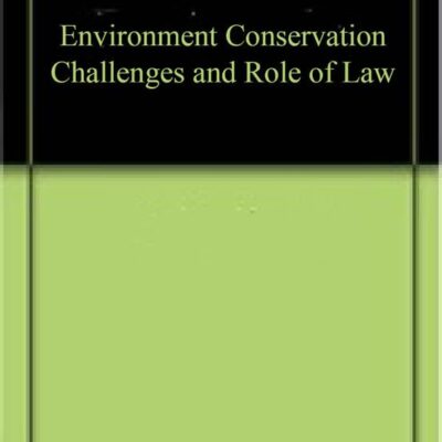 Environment Conservation Challenges and Role of Law