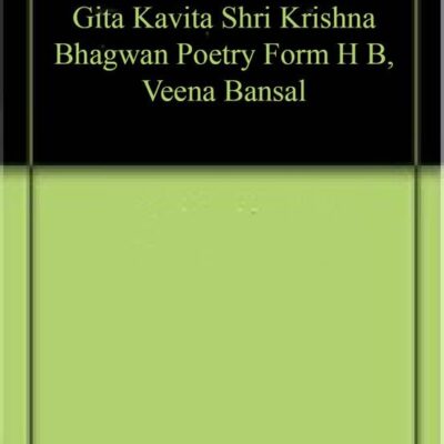 Gita Kavita Shri Krishna Bhagwan Poetry Form H B, Veena Bansal